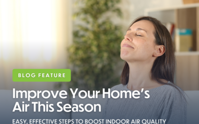 Why Your Indoor Air Quality Matters — And What You Can Do to Improve It This Season