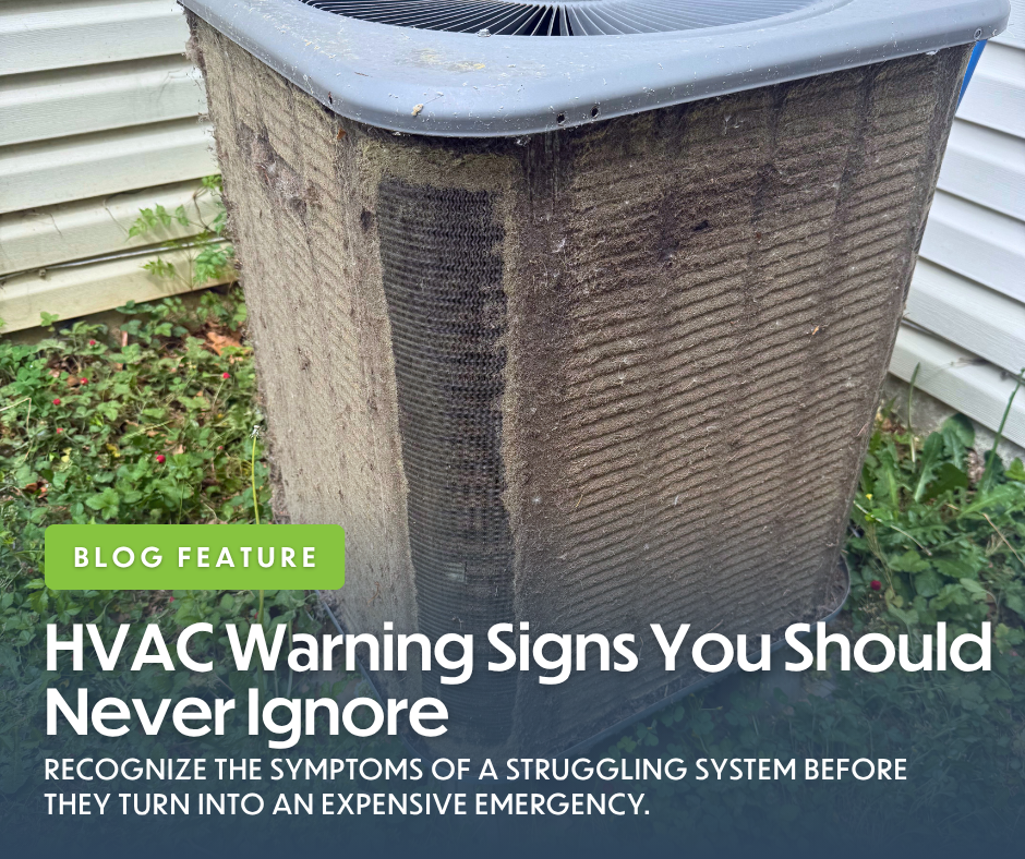 A dirty heat pump outside a home with a header that reads "HVAC Warning Signs You Should Never Ignore" and a subheader that reads "Recognize the symptoms of a struggling system before they turn into an expensive emergency".